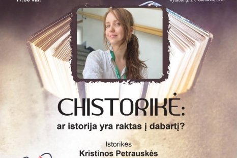 CHISTORIKĖ: ar istorija yra raktas į dabartį? Paskaita-diskusija su istorike Kristina Petrauske