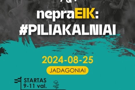 DALYVIŲ REGISTRACIJA BAIGTA. Pėsčiųjų žygis "nepraEIK: #PILIAKALNIAI"