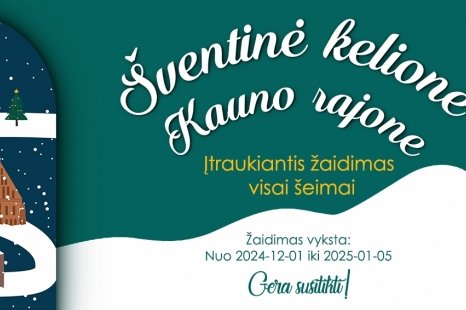 Žaidimas „Šventinė kelionė Kauno rajone“