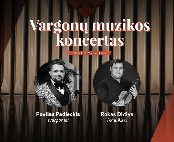 Vargonų muzikos koncertas. Rokas Diržys ir Povilas Padleckis